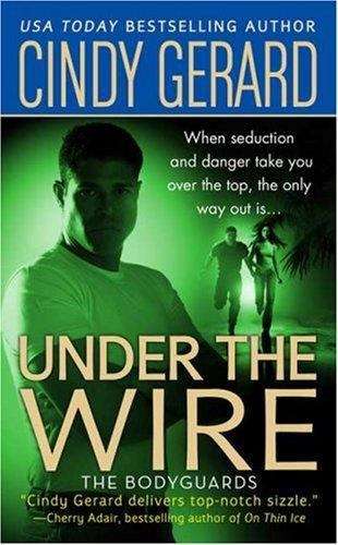 Under The Wire (The\bodyguards Ser. #5)