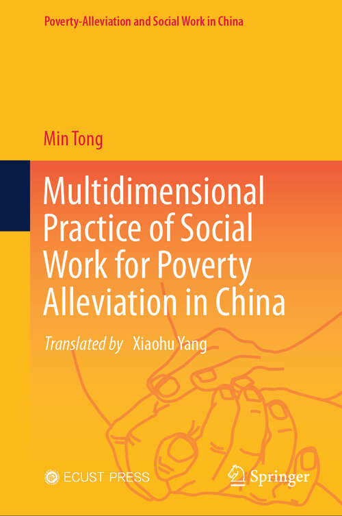 Book cover of Multidimensional Practice of Social Work for Poverty Alleviation in China (Poverty-Alleviation and Social Work in China)