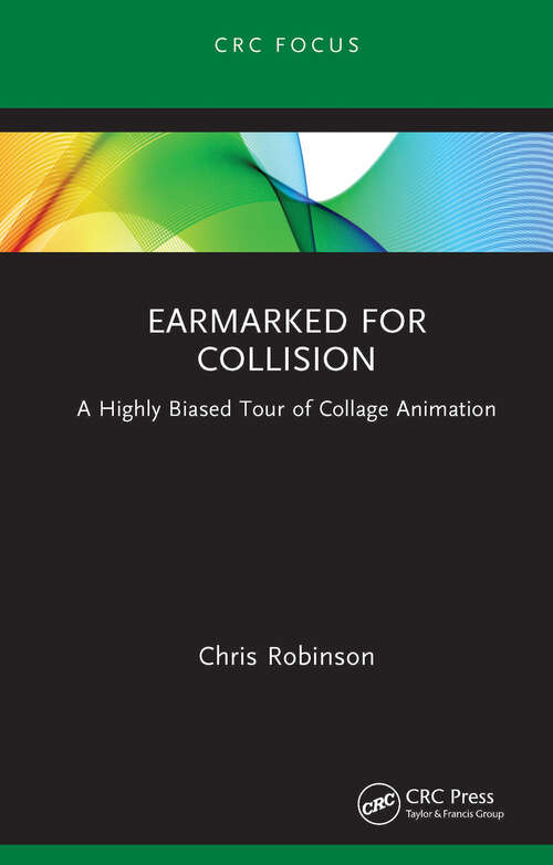 Book cover of Earmarked for Collision: A Highly Biased Tour of Collage Animation (ISSN)