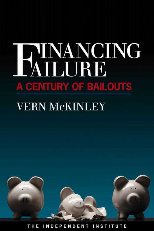 Book cover of Financing Failure: A Century of Bailouts