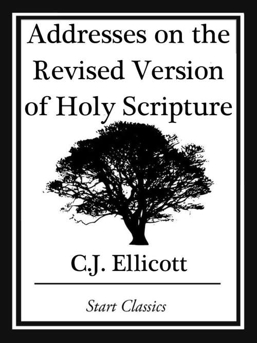 Book cover of Addresses on the Revised Version of Holy Scripture