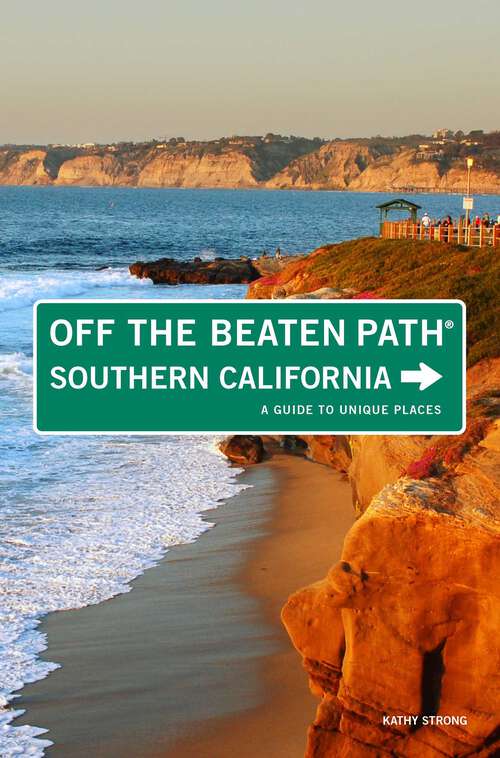 Book cover of Southern California Off the Beaten Path®: A Guide to Unique Places (8th Edition) (Off the Beaten Path Series)