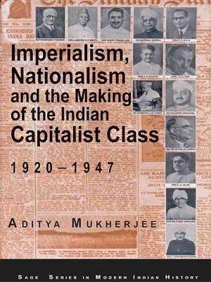 Book cover of Imperialism, Nationalism and the Making of the Indian Capitalist Class, 1920-1947