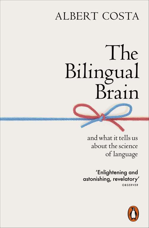 Book cover of The Bilingual Brain: And What It Tells Us about the Science of Language