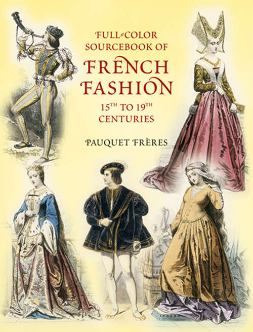Book cover of Full-Color Sourcebook of French Fashion: 15th to 19th Centuries