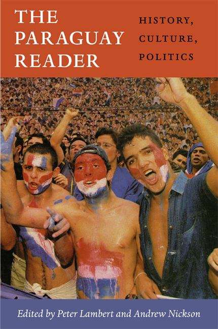 Book cover of The Paraguay Reader: History, Culture, Politics