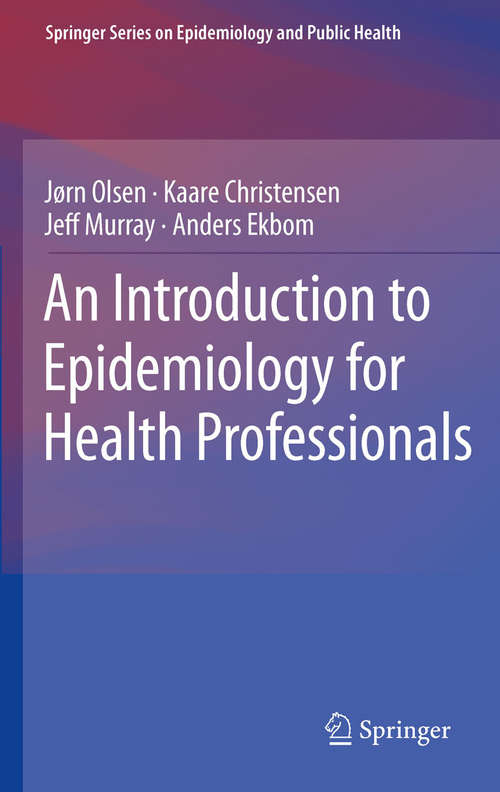 An Introduction to Epidemiology for Health Professionals (Springer Series on Epidemiology and Public Health #1)