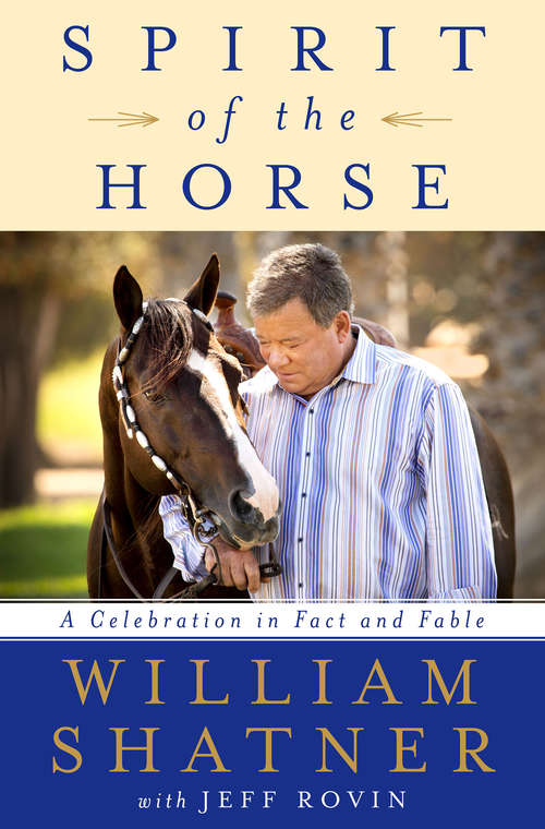 Spirit of the Horse: A Celebration In Fact And Fable