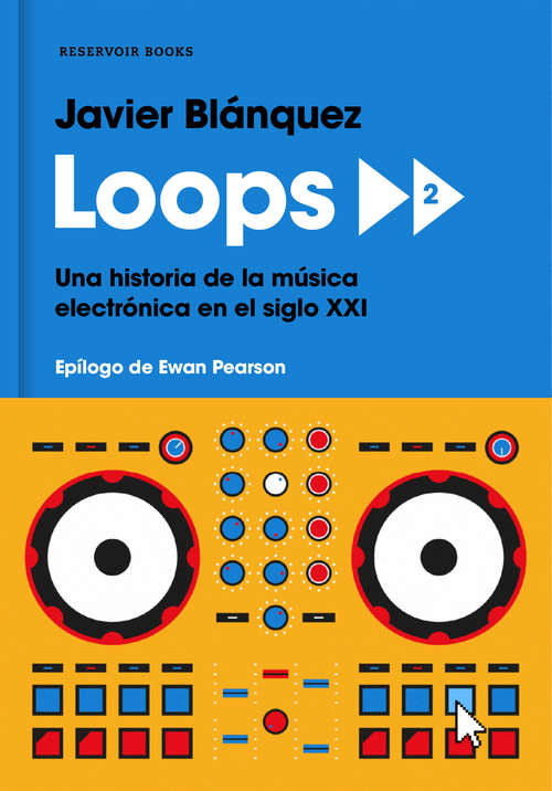 Book cover of Loops 2: Una historia de la música electrónica en el siglo XXI