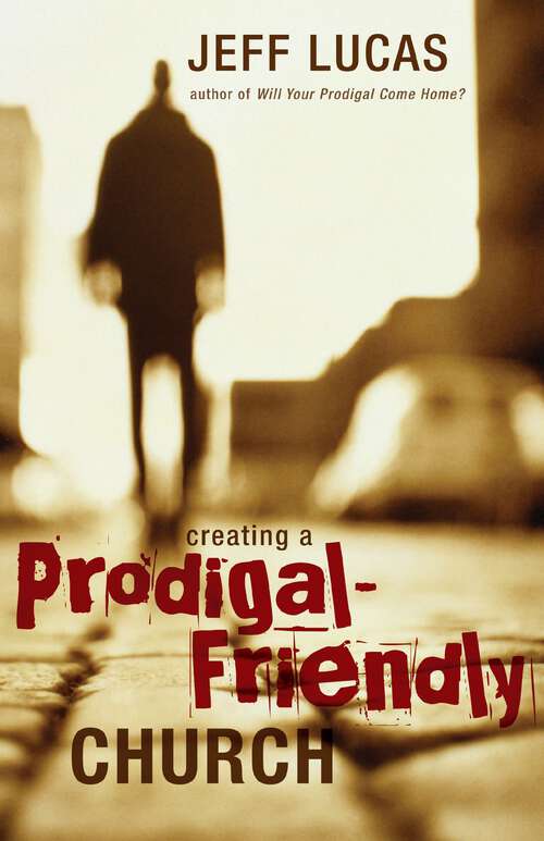 Book cover of Creating a Prodigal-Friendly Church