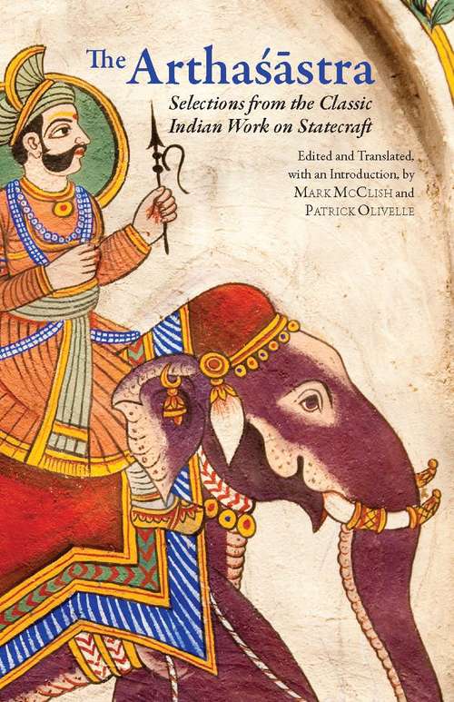 Book cover of The Arthasastra: Selections from the Classic Indian Work on Statecraft