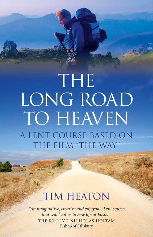 Book cover of Long Road to Heaven: A Lent Course Based on the Film "The Way"