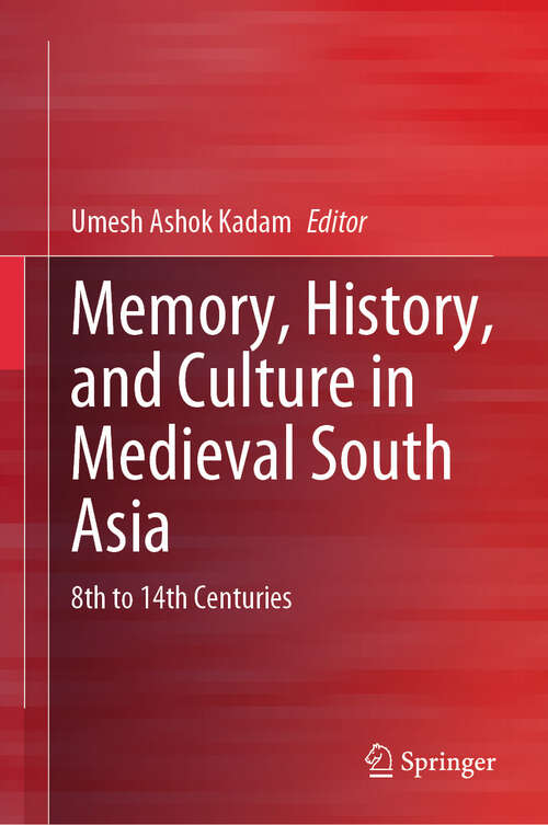 Book cover of Memory, History, and Culture in Medieval South Asia: 8th to 14th Centuries