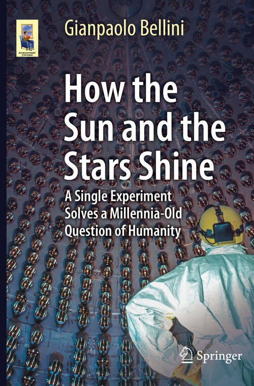 Book cover of How the Sun and the Stars Shine: A Single Experiment Solves a Millennia-Old Question of Humanity (Astronomers' Universe)