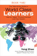 The Take-Action Guide to World Class Learners Book 2: How to 