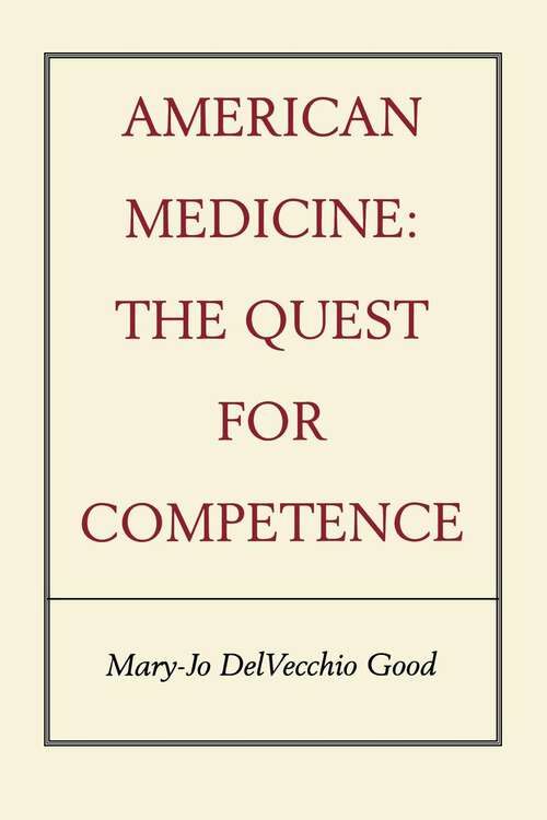 Book cover of American Medicine: The Quest for Competence