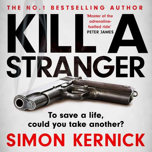 Book cover of Kill A Stranger: what would you do to save your loved one?