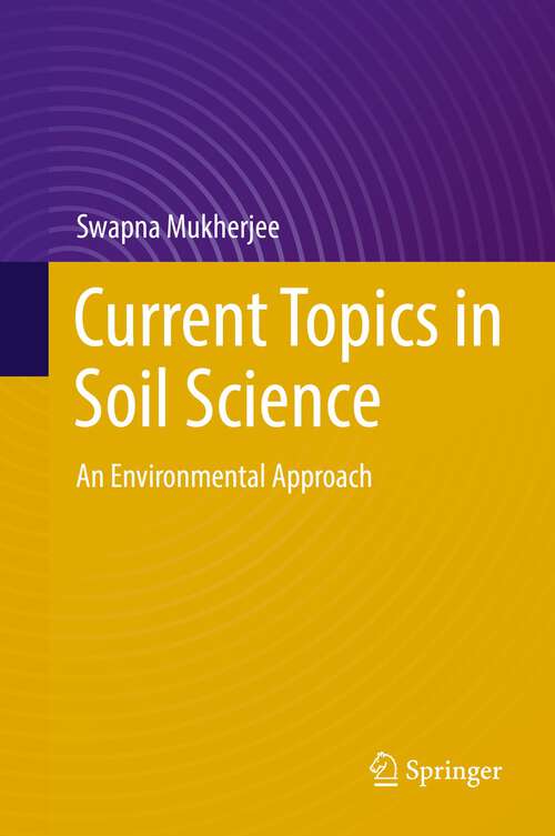 Book cover of Current Topics in Soil Science: An Environmental Approach (1st ed. 2022)