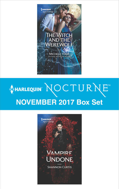 Book cover of Harlequin Nocturne November 2017 Box Set: The Witch and the Werewolf\Vampire Undone