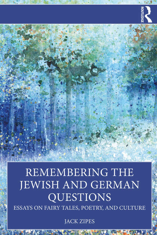 Book cover of Remembering the Jewish and German Questions: Essays on Fairy Tales, Poetry, and Culture (1)