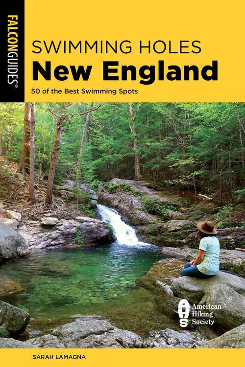 Book cover of Swimming Holes New England: 50 of the Best Swimming Spots