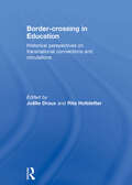 Border-crossing in Education: Historical perspectives on transnational connections and circulations