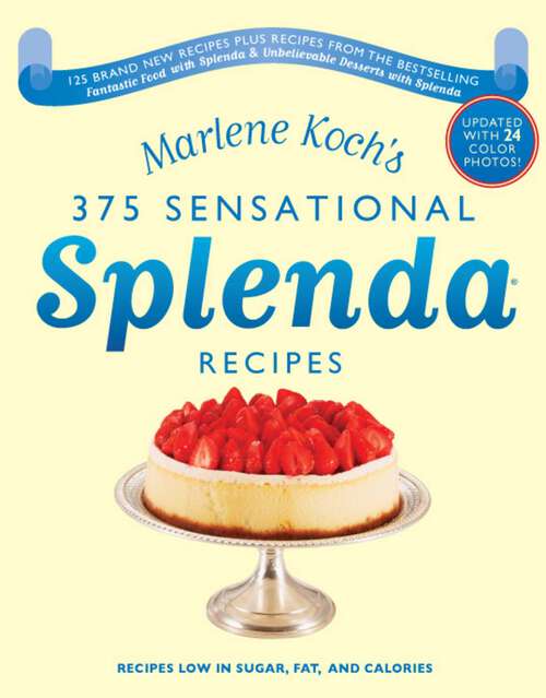 Book cover of Marlene Koch's Sensational Splenda Recipes: Over 375 Recipes Low in Sugar, Fat, and Calories