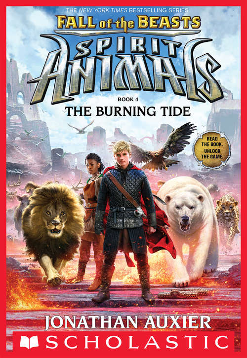 Book cover of The Burning Tide: Fall of the Beasts, Book 4) (Spirit Animals: Fall of the Beasts #4)