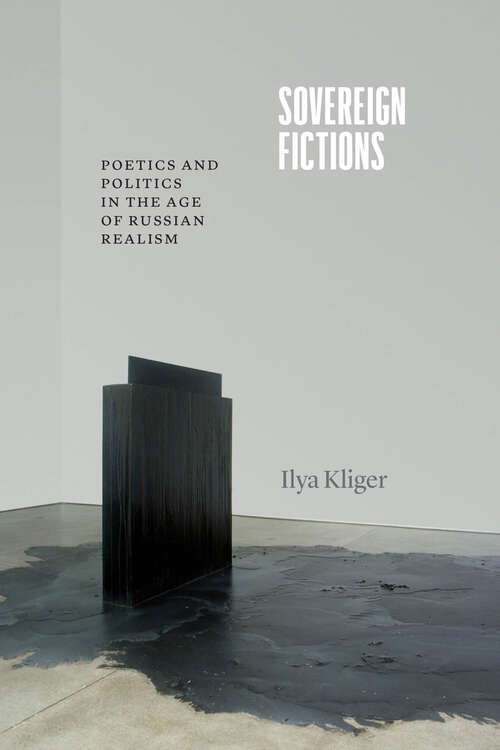 Book cover of Sovereign Fictions: Poetics and Politics in the Age of Russian Realism (Thinking Literature)