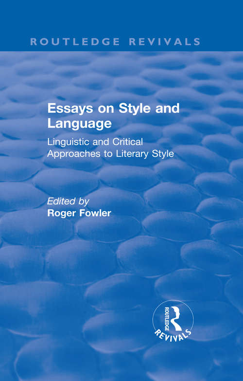 Routledge Revivals: Linguistic and Critical Approaches to Literary Style (Routledge Revivals)