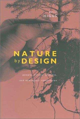 Book cover of Nature by Design: People, Natural Process, and Ecological Restoration