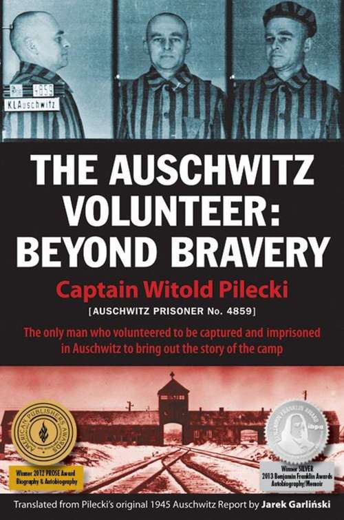 Book cover of The Auschwitz Volunteer: Beyond Bravery