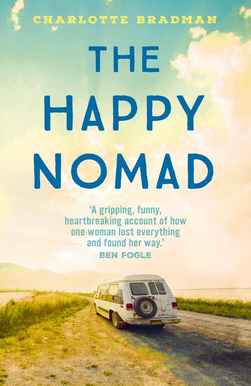 Book cover of The Happy Nomad: Live with less and find what really matters