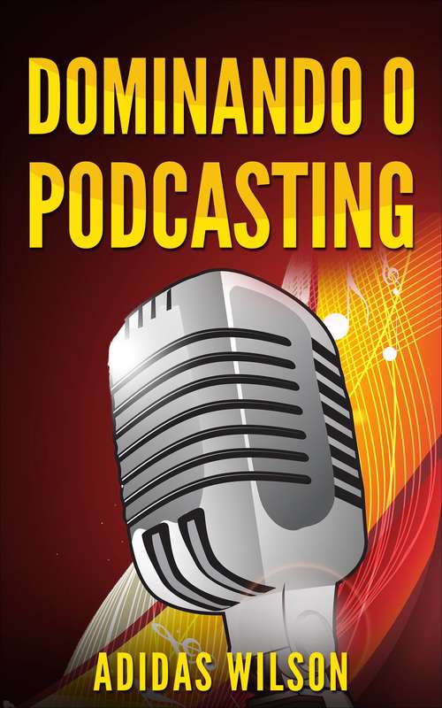 Book cover of Dominando o Podcasting