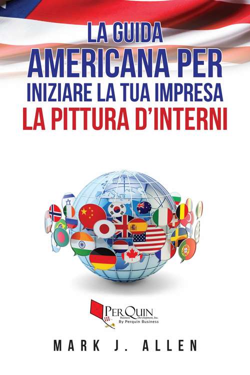 Book cover of La guida Americana per iniziare la tua impresa LA PITTURA D’INTERNI