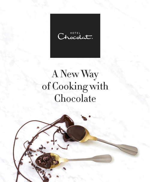 Book cover of Hotel Chocolat: A New Way of Cooking with Chocolate