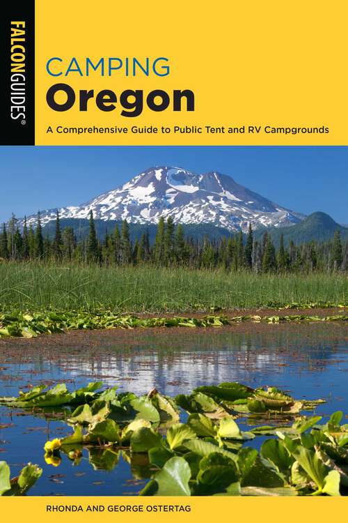 Book cover of Camping Oregon: A Comprehensive Guide to Public Tent and RV Campgrounds (4th Edition) (State Camping Series)