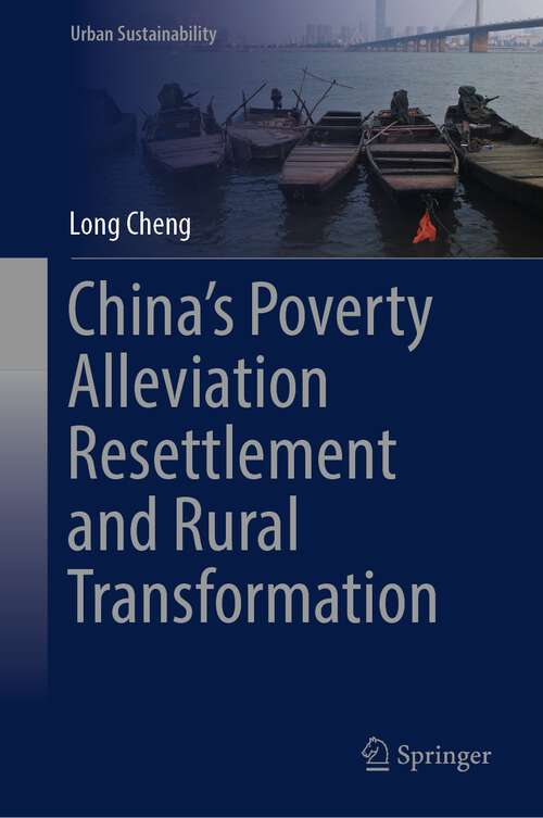 Book cover of China’s Poverty Alleviation Resettlement and Rural Transformation (1st ed. 2023) (Urban Sustainability)