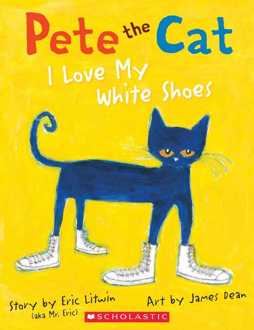I Love My White Shoes (Pete the Cat)