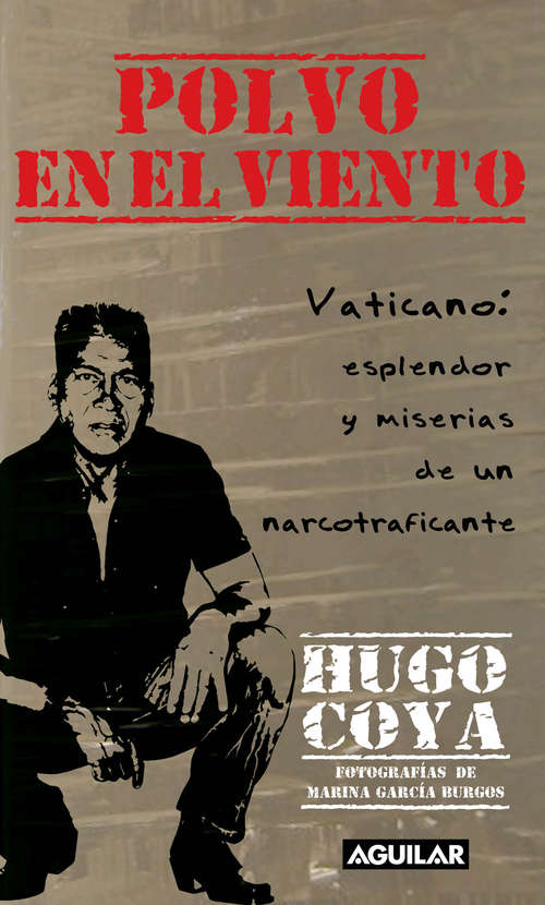Book cover of Polvo en el viento.: Vaticano: esplendores y miserias de un narcotraficante