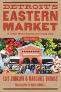Detroit's Eastern Market: A Farmers Market Shopping and Cooking Guide, Third Edition (Painted Turtle)