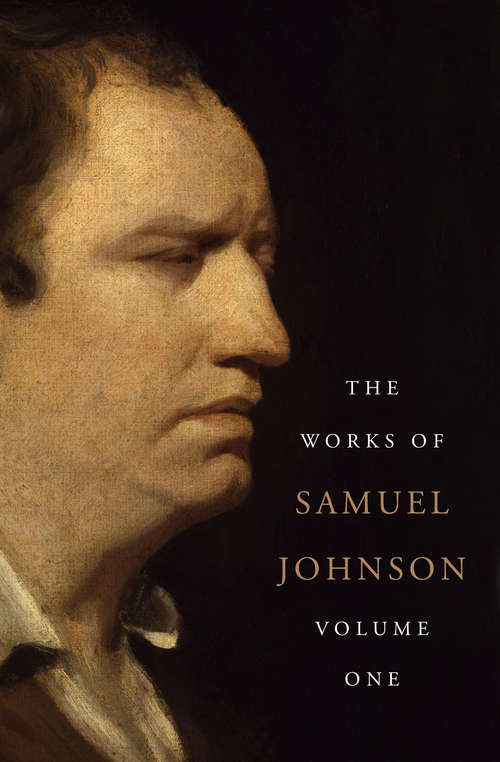 The Works of Samuel Johnson, Volume One: Life, Poems, And Tales, Volume 1 The Works Of Samuel Johnson, Ll. D. , In Nine Volumes (The Works of Samuel Johnson #1)