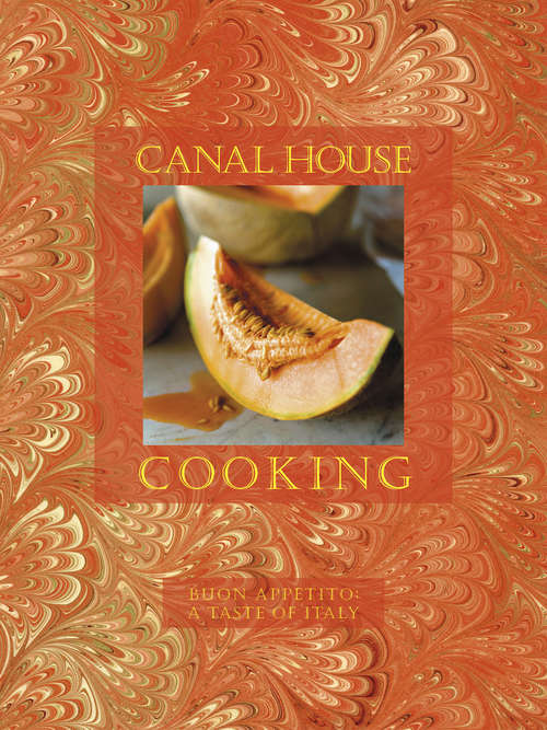 Buon Appetito: A Taste of Italy (Canal House Cooking #9)