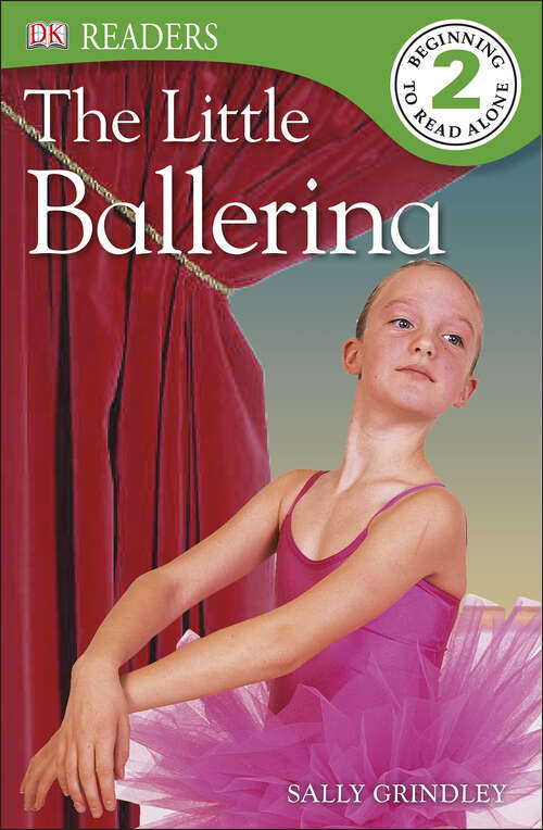 Book cover of DK Readers: The Little Ballerina (DK Readers Level 2)