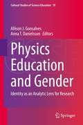 Physics Education and Gender: Identity as an Analytic Lens for Research (Cultural Studies of Science Education #19)