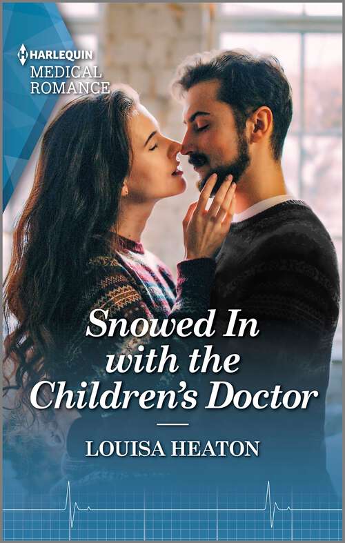 Book cover of Snowed In with the Children's Doctor: Curl up with this magical Christmas romance!