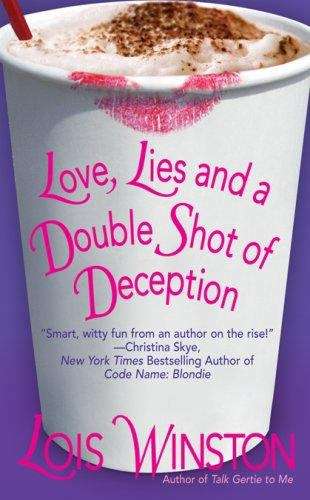 Book cover of Love, Lies and a Double Shot of Deception