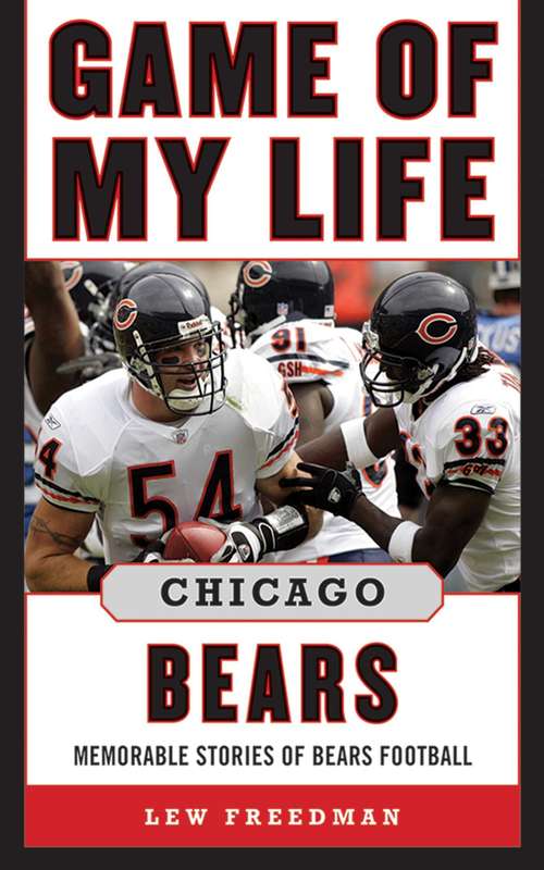 Book cover of Game of My Life Chicago Bears: Memorable Stories of Bears Football (2) (Game of My Life)