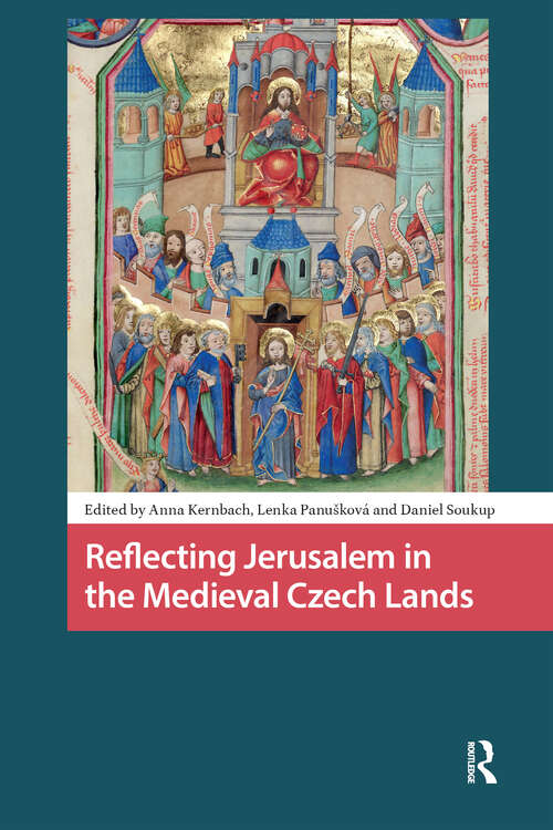 Book cover of Reflecting Jerusalem in Medieval Czech Lands (1) (Crossing Boundaries: Turku Medieval and Early Modern Studies)