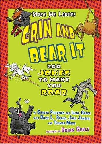 Grin and Bear it: Zoo Jokes To Make You Roar (Make Me Laugh)